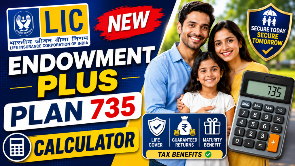 LIC New Endowment Plus Plan 735 Calculator