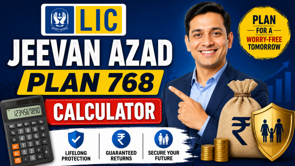 LIC Jeevan Azad Plan 768 Calculator