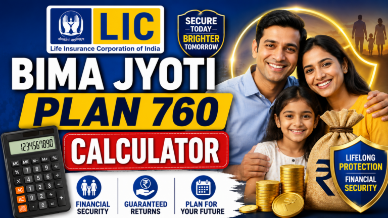 LIC Bima Jyoti Plan 760 Calculator