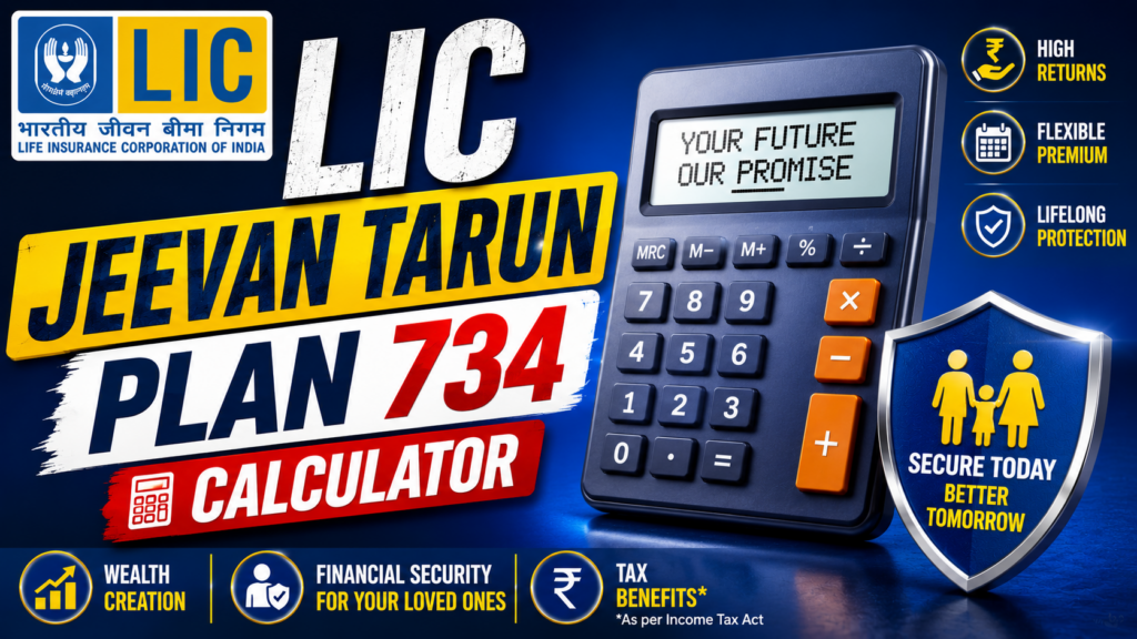 LIC Jeevan Tarun Plan 734 Calculator