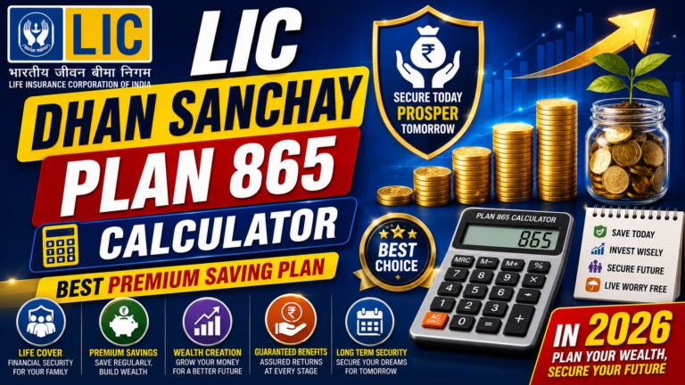 LIC Dhan Sanchay Plan 865 Calculator