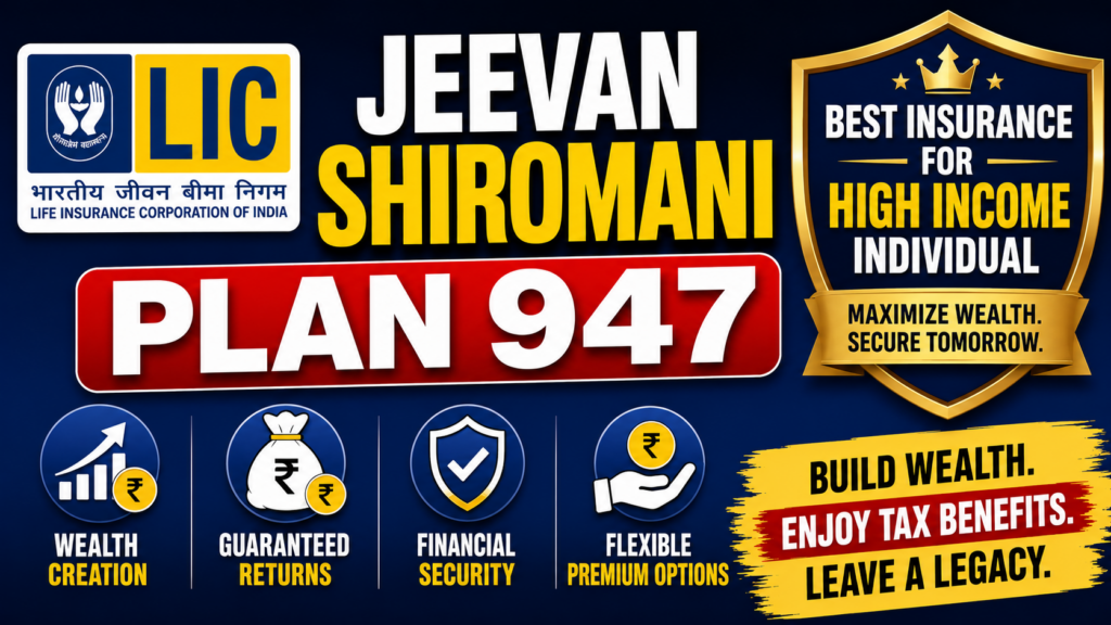 LIC Jeevan Shiromani Plan 947