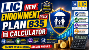 LIC New Endowment Plus Plan 835 Calculator