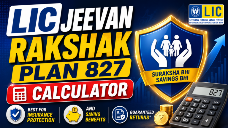 LIC Jeevan Rakshak Plan 827 Calculator