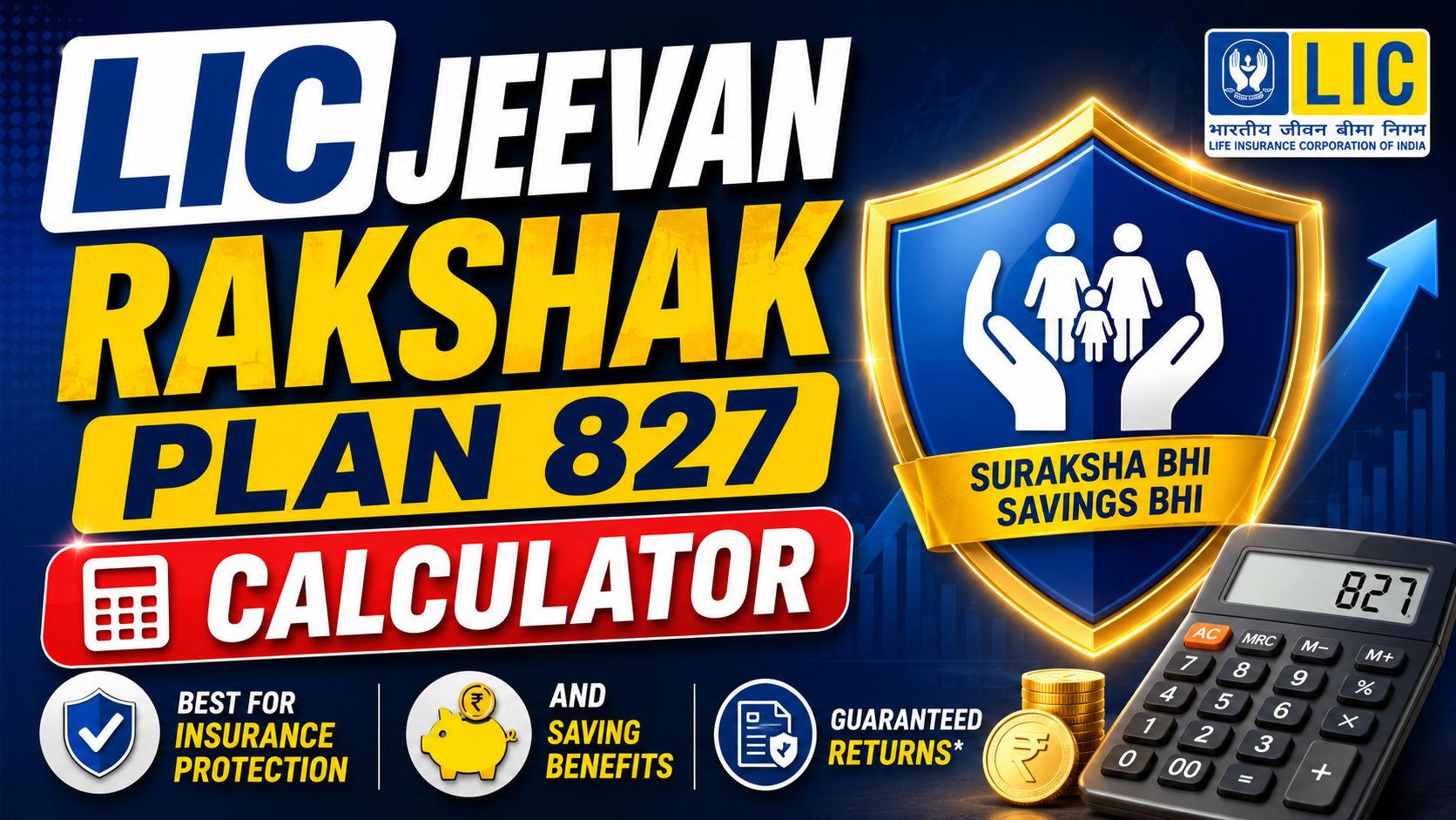 LIC Jeevan Rakshak Plan 827 Calculator
