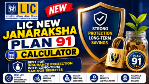 LIC New Janaraksha Plan 91 Calculator