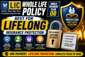 LIC's Whole Life Policy – Single Payment Plan 08